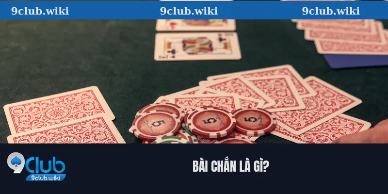 Bài chắn là gì? 