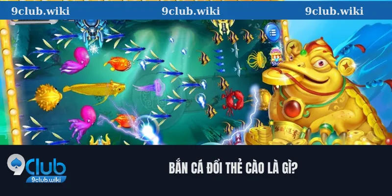 Bắn Cá Đổi Thẻ Cào Là Gì?