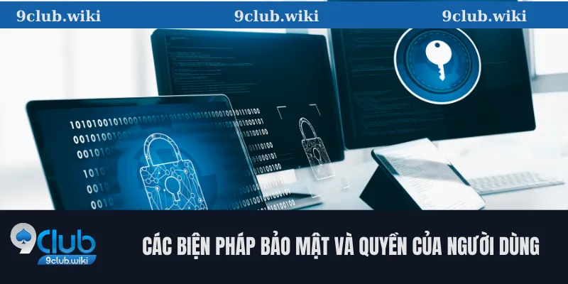 Các biện pháp bảo mật và quyền của người dùng