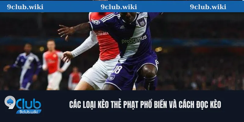 Kèo Thẻ Phạt Là Gì? Hướng Dẫn 9club Cách Đọc Và Chơi Hiệu Quả 2 Các loại kèo thẻ phạt phổ biến và cách đọc kèo