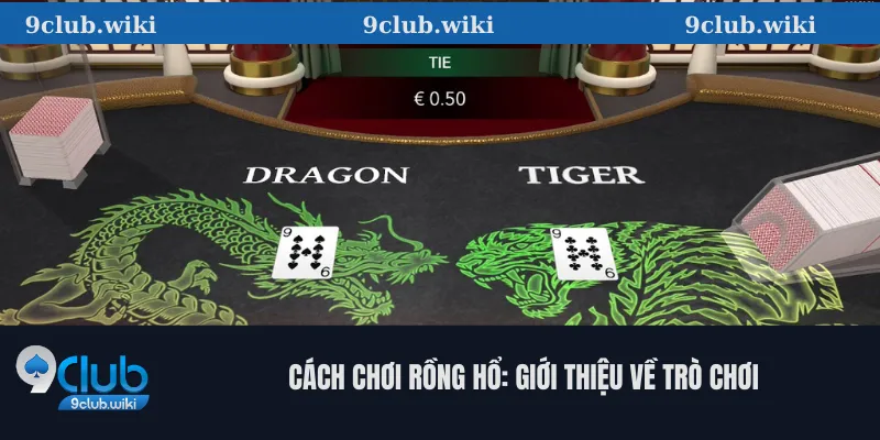 Cách Chơi Rồng Hổ – Hướng Dẫn Chi Tiết, Quy Tắc Thắng Lớn 1 Cách Chơi Rồng Hổ: Giới Thiệu Về Trò Chơi