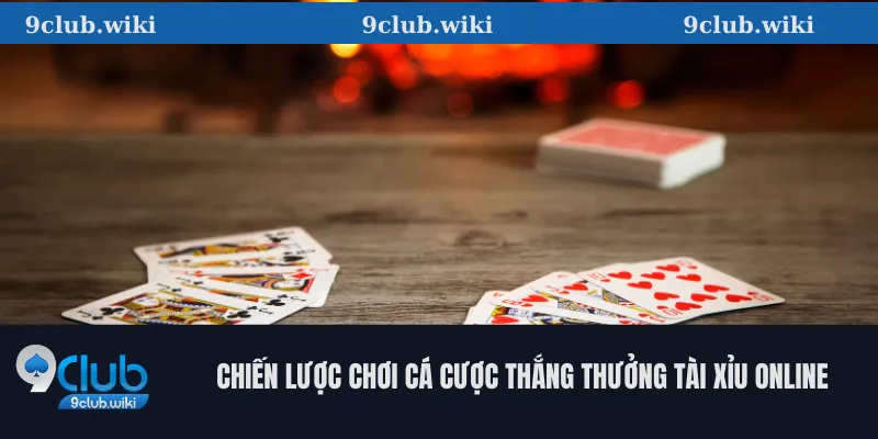 Chiến Lược Chơi Cá Cược Thắng Thưởng Tài Xỉu Online