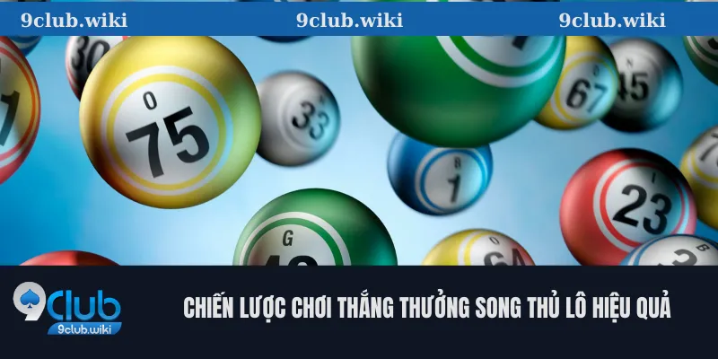 Chiến Lược Chơi Thắng Thưởng Song Thủ Lô Hiệu Quả