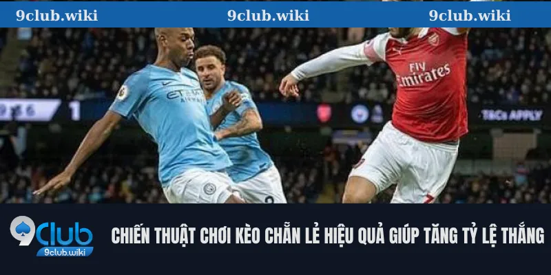 Kèo Chẵn Lẻ - Hướng Dẫn Cách Đọc Và Chơi Kèo 9clb Hiệu Quả 3 Chiến thuật chơi kèo chẵn lẻ hiệu quả giúp tăng tỷ lệ thắng