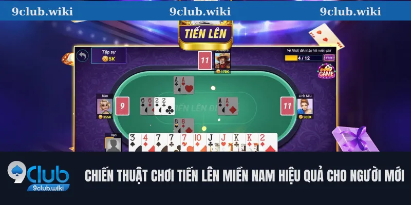 Chiến thuật chơi tiến lên miền Nam hiệu quả cho người mới