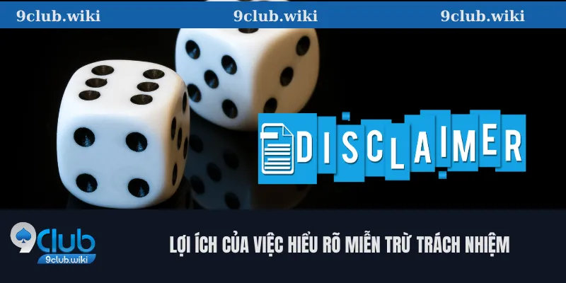 Lợi ích của việc hiểu rõ miễn trừ trách nhiệm