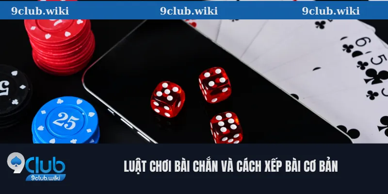 Luật chơi bài chắn và cách xếp bài cơ bản