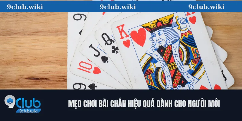 Mẹo chơi bài chắn hiệu quả dành cho người mới