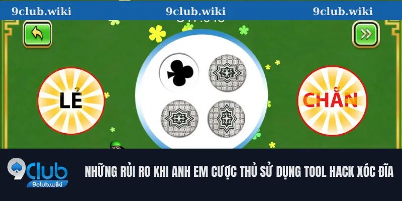 Tool Hack Xóc Đĩa – Phương Pháp 9club Có Thực Sự Hiệu Quả? 3 Những Rủi Ro Khi Anh Em Cược Thủ Sử Dụng Tool Hack Xóc Đĩa
