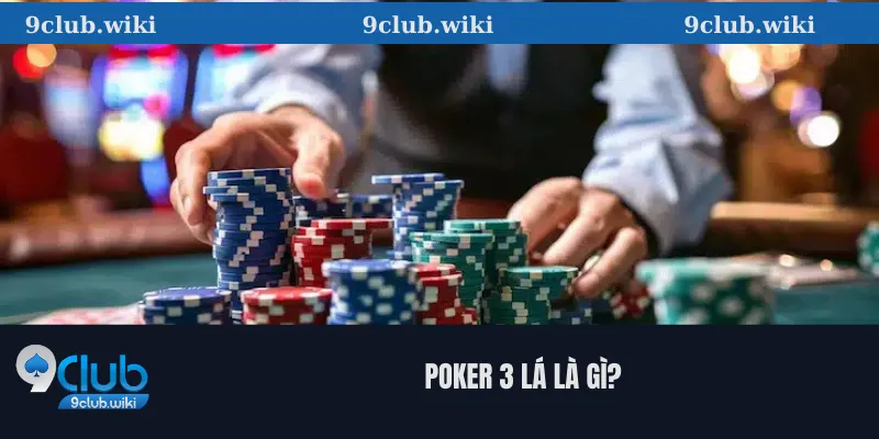 Poker 3 Lá là Gì?