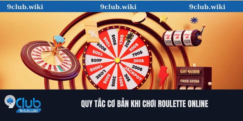 Quy Tắc Cơ Bản Khi Chơi Roulette Online