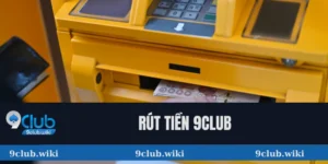 rút tiền 9club