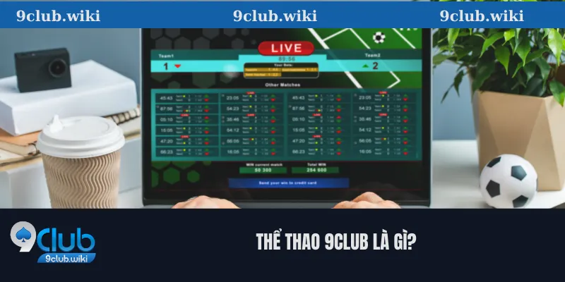 Thể thao 9club là gì?